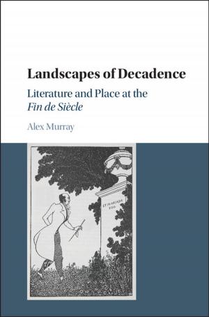 Cover of the book Landscapes of Decadence by David Oswell