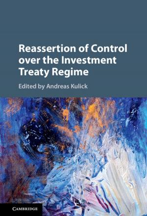 bigCover of the book Reassertion of Control over the Investment Treaty Regime by 