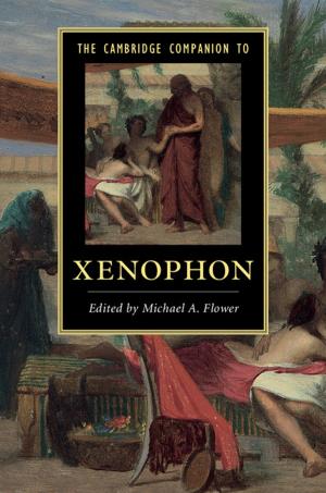 Cover of the book The Cambridge Companion to Xenophon by Sharon E. J. Gerstel