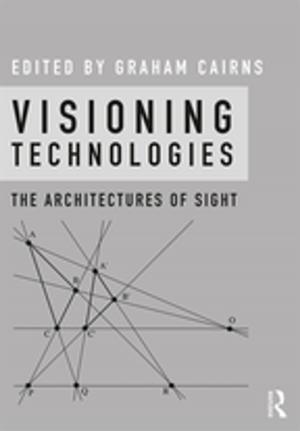 Cover of the book Visioning Technologies by Alyson Buck, Paula Sobiechowska, Richard Winter