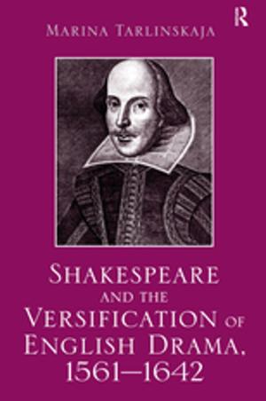 Cover of the book Shakespeare and the Versification of English Drama, 1561-1642 by 