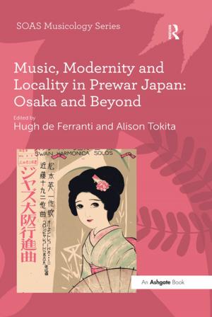 Cover of the book Music, Modernity and Locality in Prewar Japan: Osaka and Beyond by David Churchill Somervell