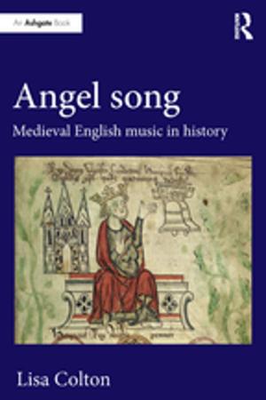 Cover of the book Angel Song: Medieval English Music in History by Sarah D.P. Cockram