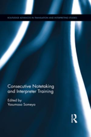 Cover of the book Consecutive Notetaking and Interpreter Training by Jivanta Schoettli