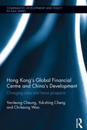 Cover of the book Hong Kong's Global Financial Centre and China's Development by Matthew Wagner