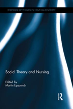Cover of the book Social Theory and Nursing by Horacio Spector