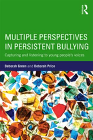 Cover of the book Multiple Perspectives in Persistent Bullying by Barry Knight, Rajesh Tandon