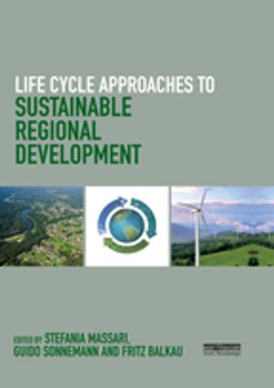 Cover of the book Life Cycle Approaches to Sustainable Regional Development by Madelyn Travis