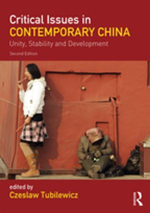 Cover of the book Critical Issues in Contemporary China by Bernd Klauer, Reiner Manstetten, Thomas Petersen, Johannes Schiller