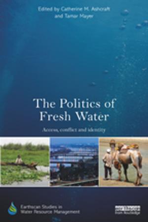 Cover of the book The Politics of Fresh Water by David R. Black, Elizabeth S. Foster, Judith A. Tindall