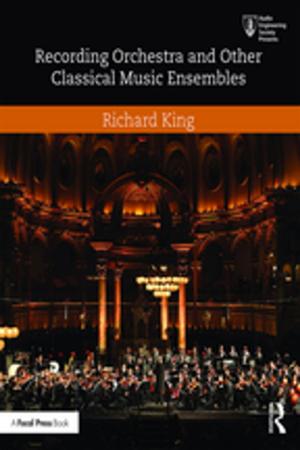 Cover of the book Recording Orchestra and Other Classical Music Ensembles by Richard R. Valencia