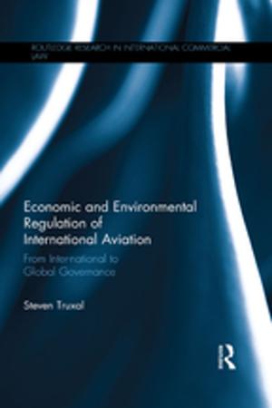 Cover of the book Economic and Environmental Regulation of International Aviation by Jeffrey S. Lantis, Jessica DuPlaga