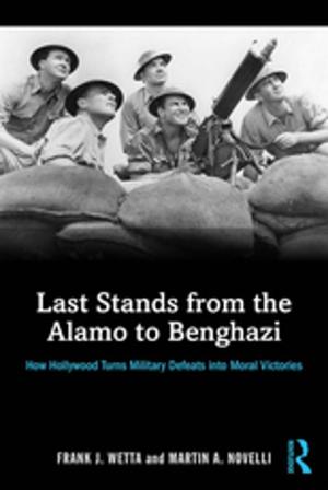 Book cover of Last Stands from the Alamo to Benghazi