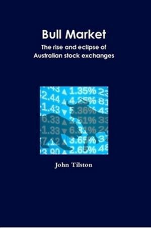 Cover of the book Bull Market: The rise and eclipse of Australian stock exchanges by Lewis, Vivi