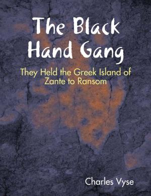 Cover of the book The Black Hand Gang: They Held the Greek Island of Zante to Ransom by Doreen Milstead