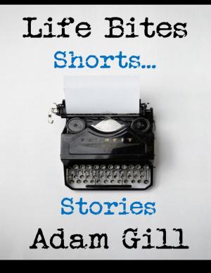 Cover of the book Life Bites Shorts... Stories by Malissa Harmer