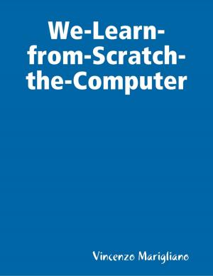 Cover of the book We-Learn-from-Scratch-the-Computer by Tony Kaye