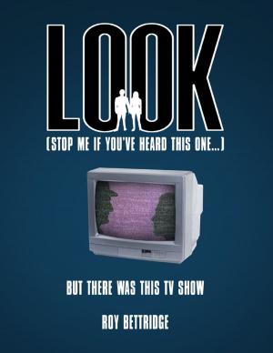 Cover of the book Look (Stop Me If You've Heard This One...) But There Was This TV Show by Edgar Ortega M.