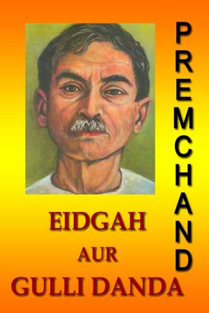 Cover of the book Eidgah Aur Gulli Danda (Hindi) by Rabindranath Tagore