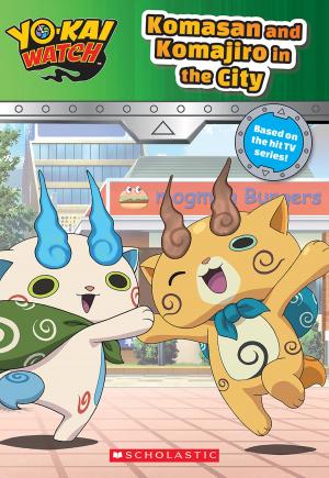 Cover of the book Komasan and Komajiro in the City (Yo-kai Watch Chapter Book #2) by R.L. Stine