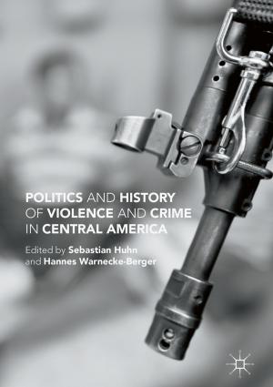 Book cover of Politics and History of Violence and Crime in Central America