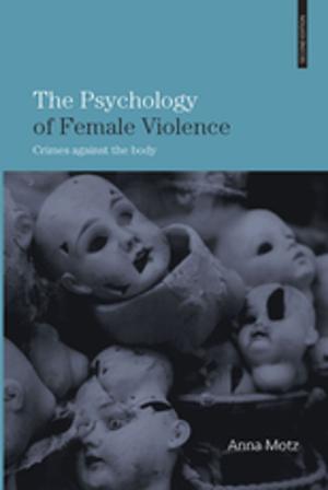 Cover of the book The Psychology of Female Violence by Robert F. Hicks, PhD.