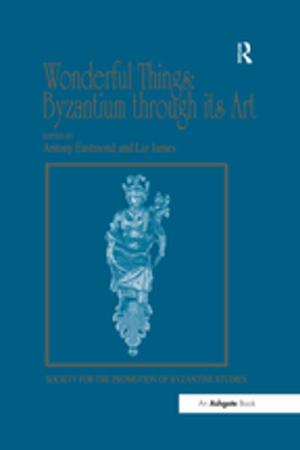 Cover of the book Wonderful Things: Byzantium through its Art by Peter Ainsworth