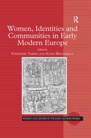 Cover of the book Women, Identities and Communities in Early Modern Europe by Thomas Pfister, Martin Schweighofer, André Reichel