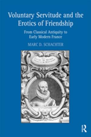 Cover of the book Voluntary Servitude and the Erotics of Friendship by Harry Schofield