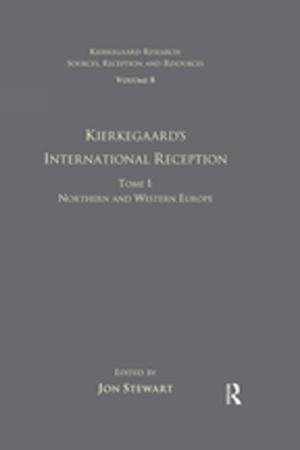 Cover of the book Volume 8, Tome I: Kierkegaard's International Reception - Northern and Western Europe by the late David W. Drakakis-Smith