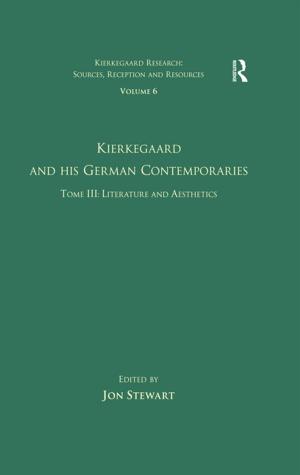Cover of the book Volume 6, Tome III: Kierkegaard and His German Contemporaries - Literature and Aesthetics by 