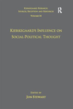 Cover of the book Volume 14: Kierkegaard's Influence on Social-Political Thought by Martin Bunzl