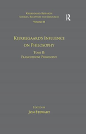Cover of the book Volume 11, Tome II: Kierkegaard's Influence on Philosophy by Gunter Mey