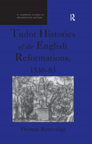 Book cover of Tudor Histories of the English Reformations, 1530–83