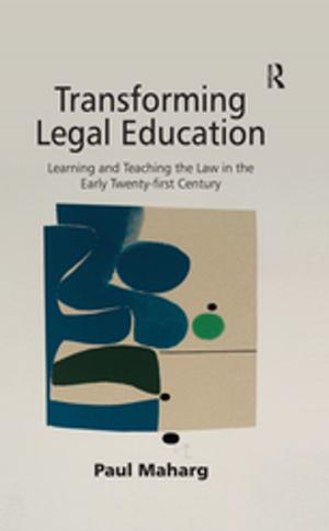 Cover of the book Transforming Legal Education by Susan Verma Mishra, Himanshu Prabha Ray