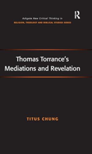 Cover of the book Thomas Torrance's Mediations and Revelation by Angma Dey Jhala