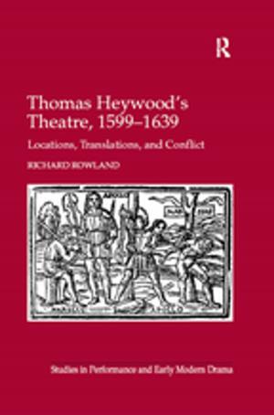 Cover of the book Thomas Heywood's Theatre, 1599–1639 by Heather Butler