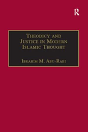 Cover of the book Theodicy and Justice in Modern Islamic Thought by Adedayo Oluwakayode Adekson