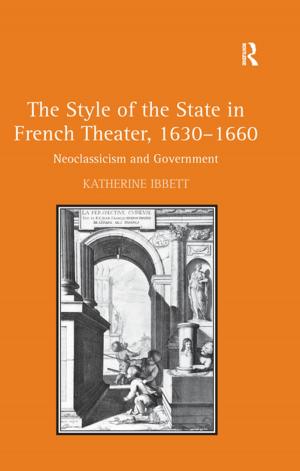 Cover of the book The Style of the State in French Theater, 1630–1660 by Parissa Haghirian