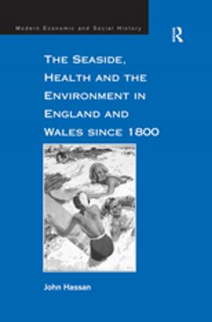 Book cover of The Seaside, Health and the Environment in England and Wales since 1800