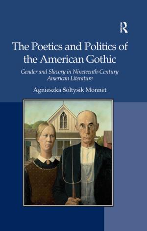 Book cover of The Poetics and Politics of the American Gothic