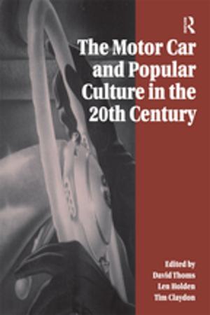 Cover of the book The Motor Car and Popular Culture in the Twentieth Century by Miriam Glucksmann aka Ruth Cavendish