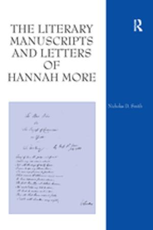 Cover of the book The Literary Manuscripts and Letters of Hannah More by Ruth Whittle, John Klapper, Katharina Glöckel, Bill Dodd, Christine Eckhard-Black