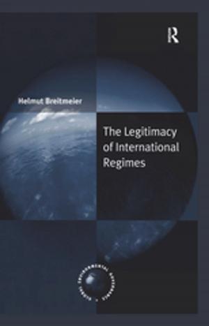 Cover of the book The Legitimacy of International Regimes by Erik De Haan, Willemine Regouin