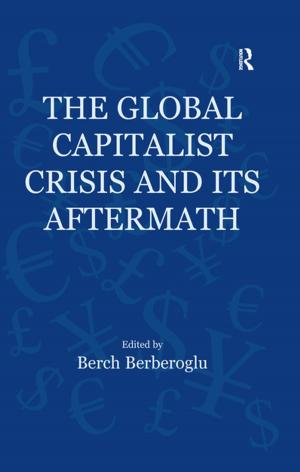 Cover of the book The Global Capitalist Crisis and Its Aftermath by Peter A. Lillabck
