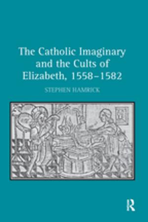 bigCover of the book The Catholic Imaginary and the Cults of Elizabeth, 1558–1582 by 