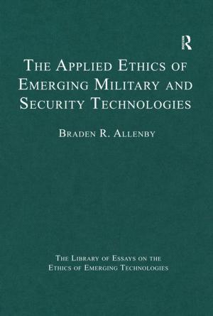 Cover of the book The Applied Ethics of Emerging Military and Security Technologies by William R. Uttal