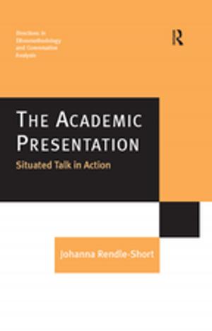 bigCover of the book The Academic Presentation: Situated Talk in Action by 