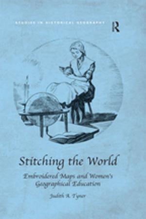 Book cover of Stitching the World: Embroidered Maps and Women’s Geographical Education
