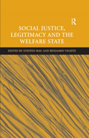 Cover of the book Social Justice, Legitimacy and the Welfare State by Larry Kelley, Kim Sheehan, Donald W. Jugenheimer